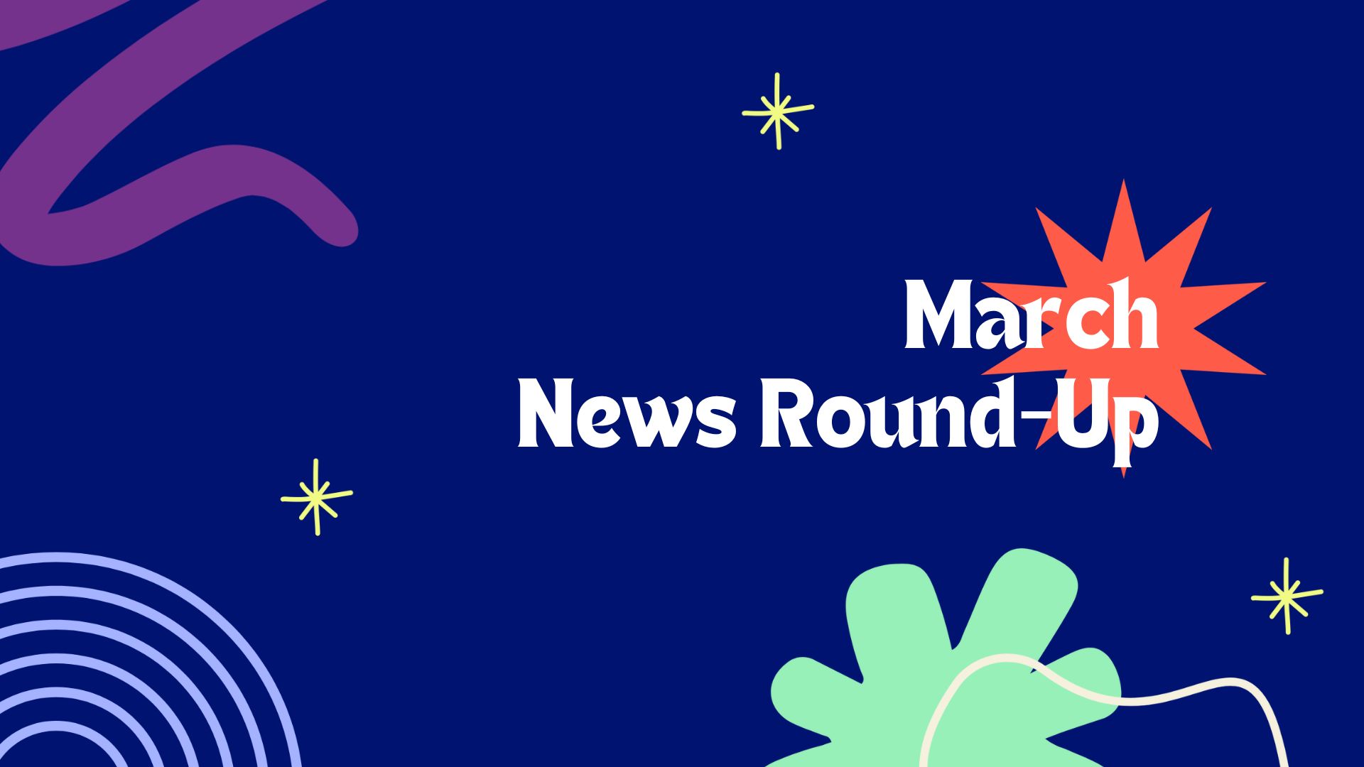 March News Round-Up